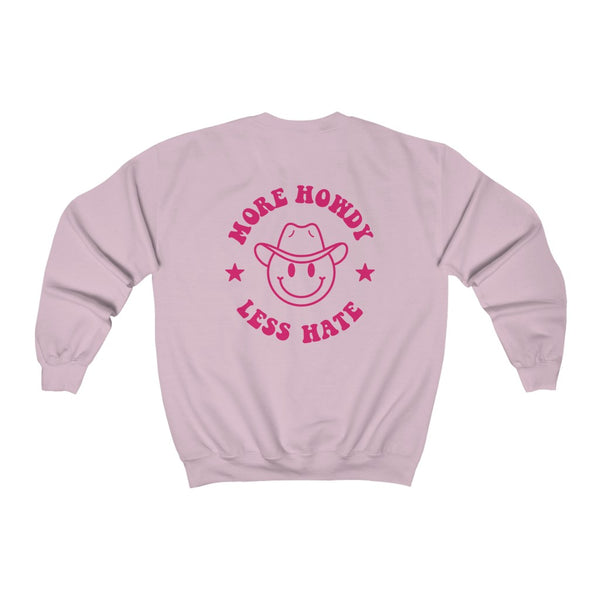 More Howdy Less Hate Sweatshirt