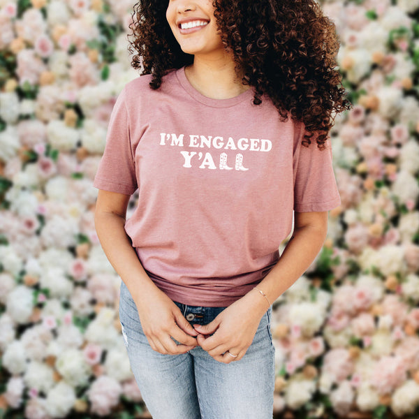 I'm Engaged Y'all Shirt