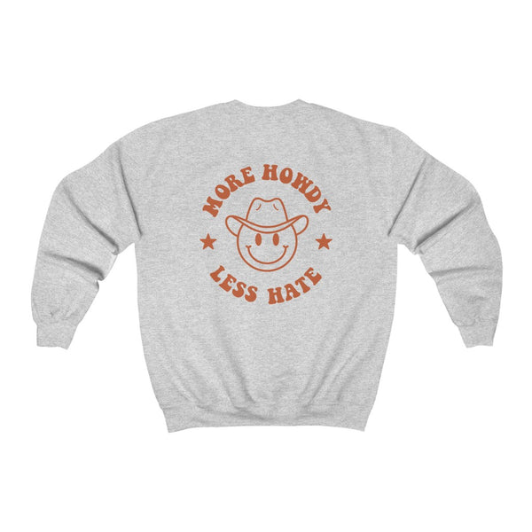 More Howdy Less Hate Sweatshirt